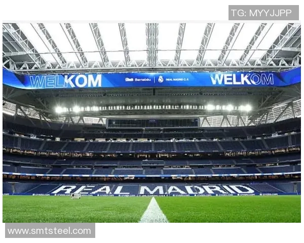 伯纳乌球场翻修计划启动皇马欧冠主场暂借马竞主场使用