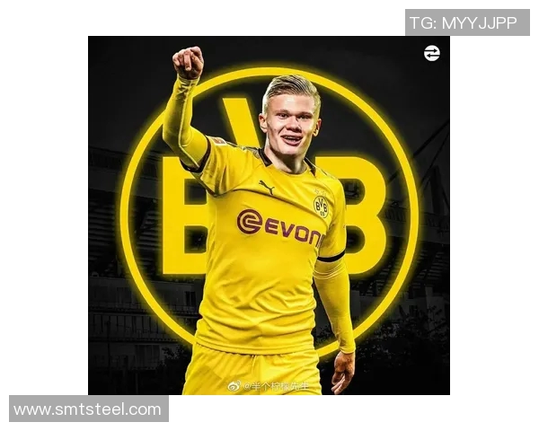 哈兰德:新一代足球天才如何改变现代足球的格局与未来发展 哈兰德:新一代足球天才如何改变现代足球的格局与未来发展