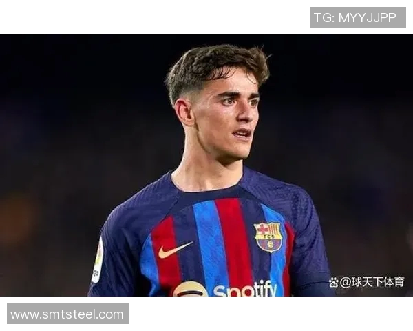 加维领衔新一代足球天才崛起，助力球队重塑辉煌未来